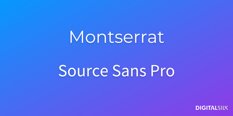 Montserrat and Source Sans Pro fonts