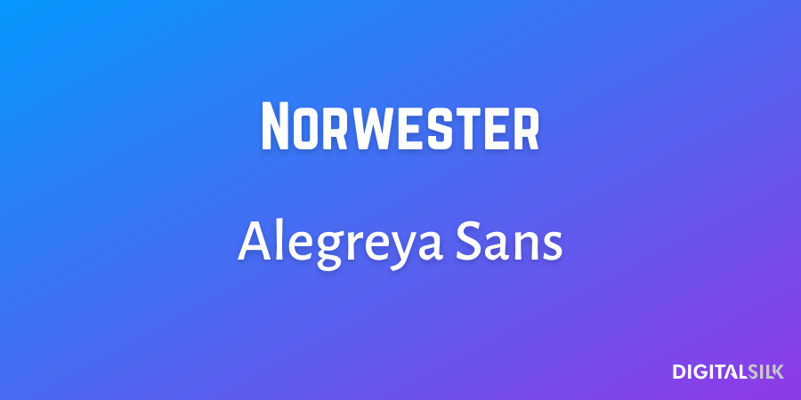 Norwester and Alegreya Sans fonts