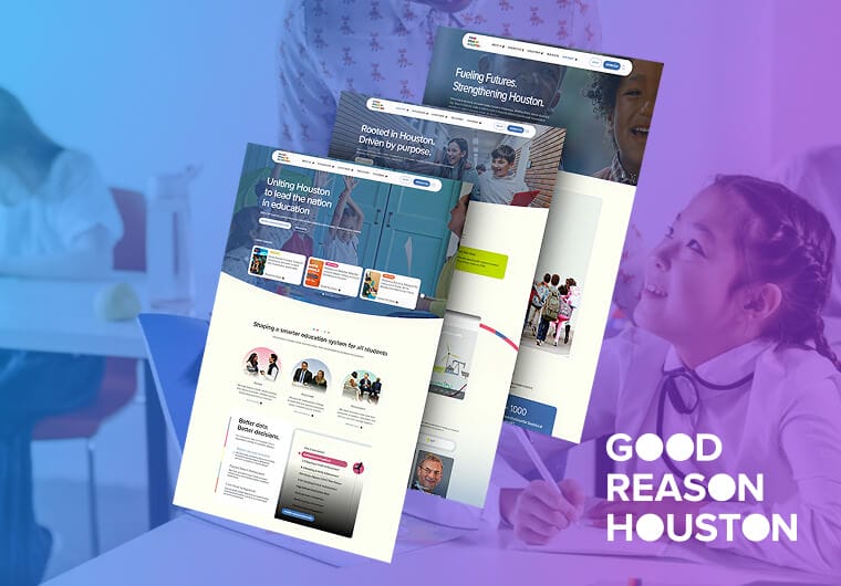 Good Reason Houston portfolio image featuring three responsive website layouts with education-focused content, student success stories, community initiatives, and nonprofit advocacy messaging over a classroom-themed background with blue and purple gradient overlay.