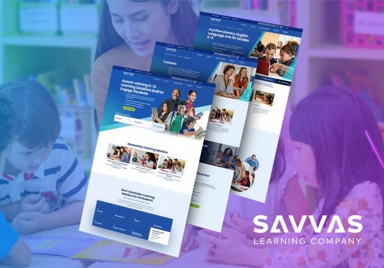 Savvas Learning Company portfolio image featuring three responsive education website layouts with K-12 learning solutions, classroom resources, and student-focused educational content over a classroom-themed background with blue and purple gradient overlay.